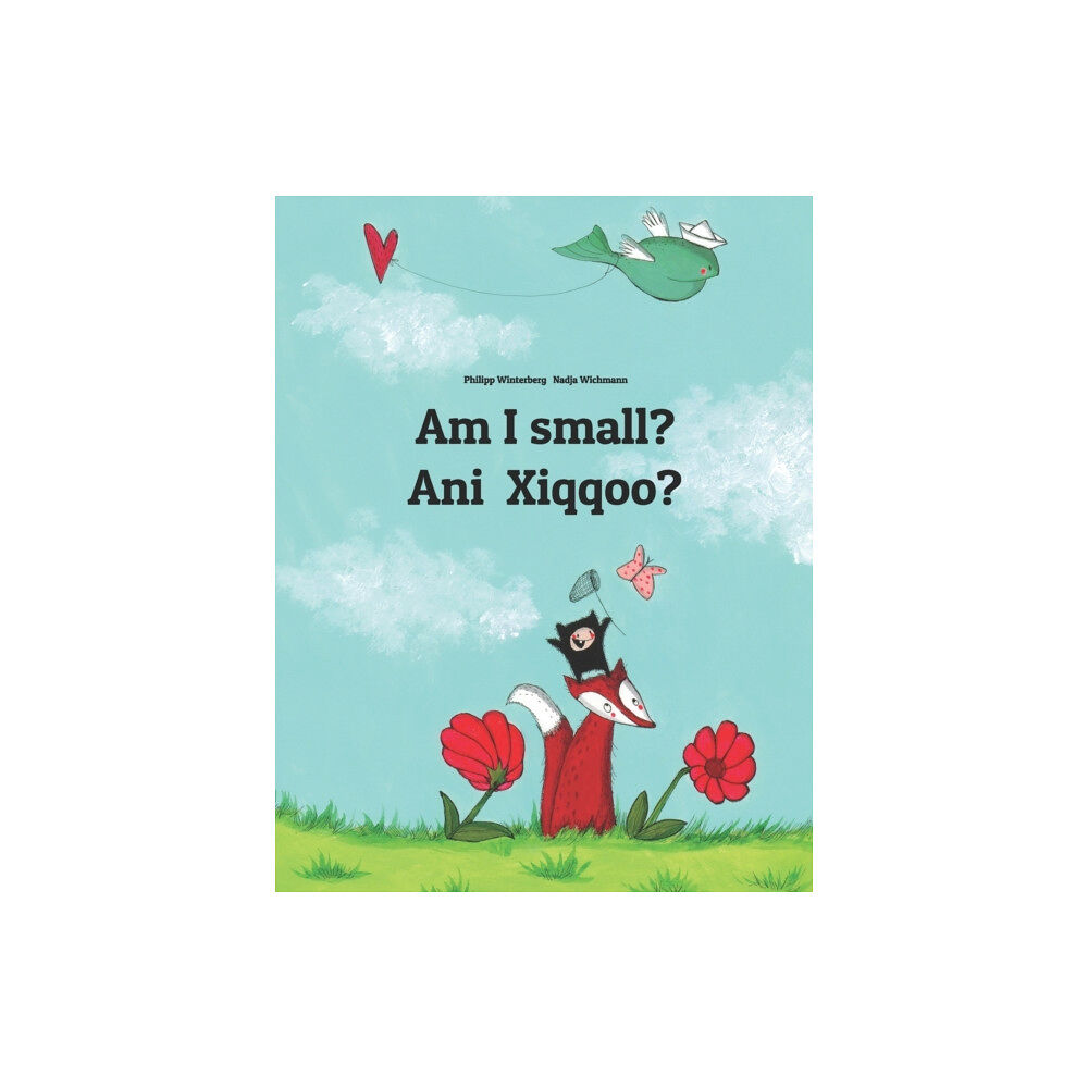 Createspace Independent Publishing Platform Am I small? Ani Xiqqoo? (häftad, eng)