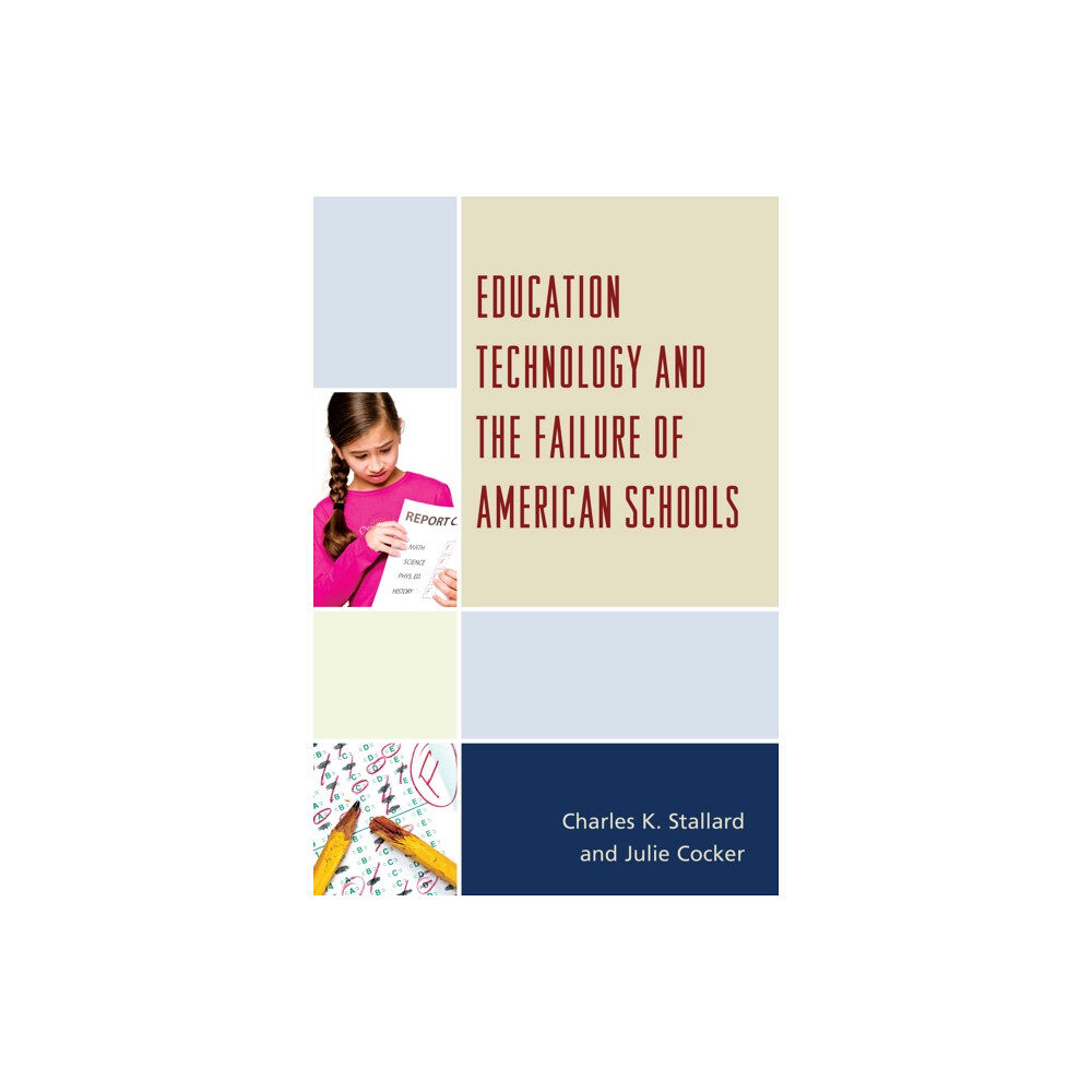 Rowman & littlefield Education Technology and the Failure of American Schools (inbunden, eng)