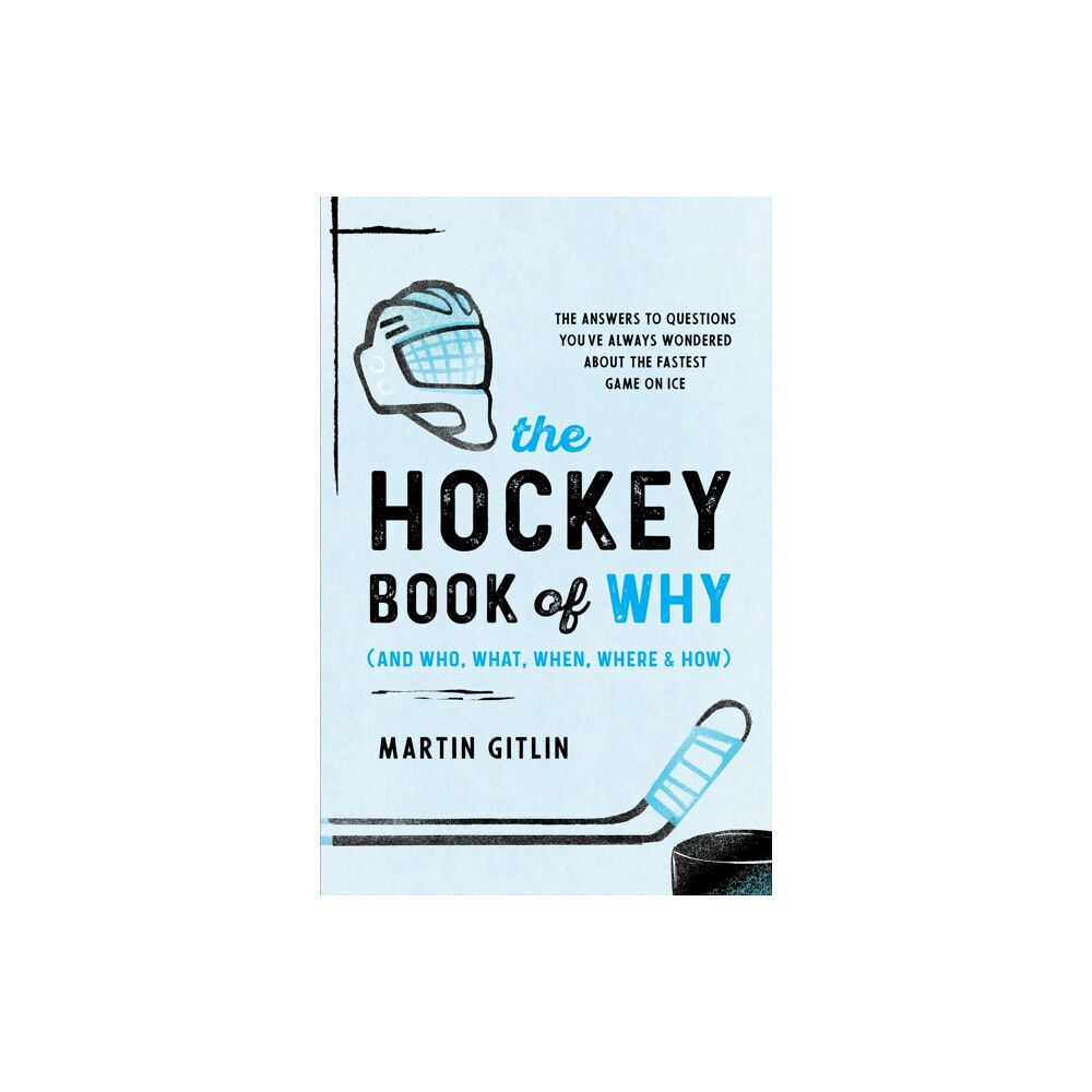 Rowman & littlefield The Hockey Book of Why (and Who, What, When, Where, and How) (häftad, eng)