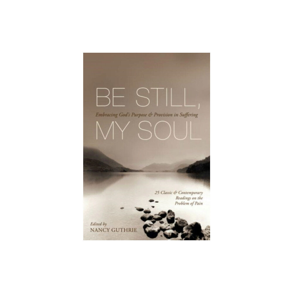 Crossway Books Be Still, My Soul (häftad, eng)