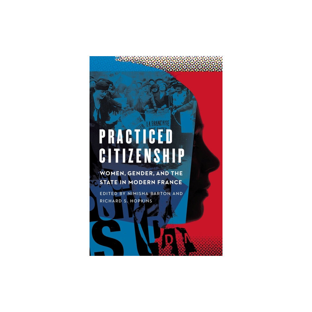 University of Nebraska Press Practiced Citizenship (häftad, eng)