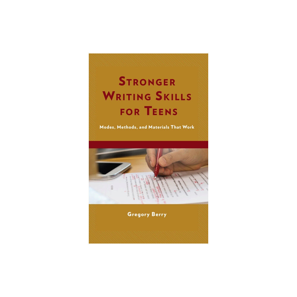 Rowman & littlefield Stronger Writing Skills for Teens (häftad, eng)