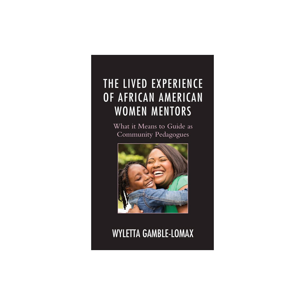 Lexington books The Lived Experience of African American Women Mentors (inbunden, eng)