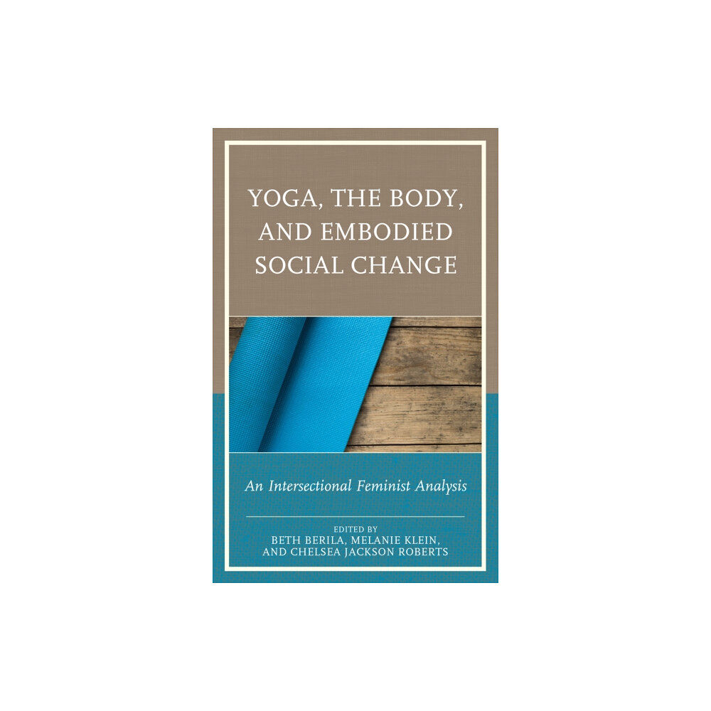 Lexington books Yoga, the Body, and Embodied Social Change (inbunden, eng)