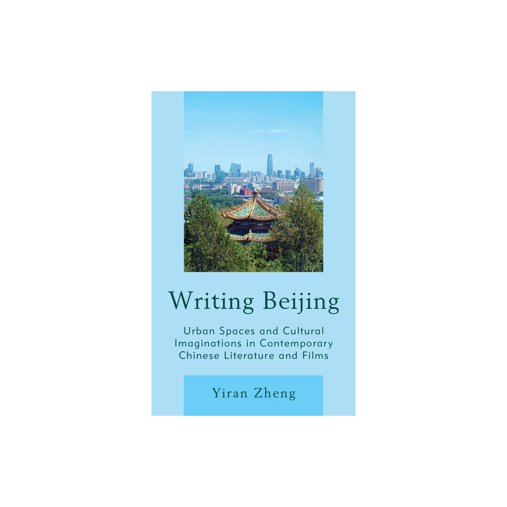 Lexington books Writing Beijing (inbunden, eng)