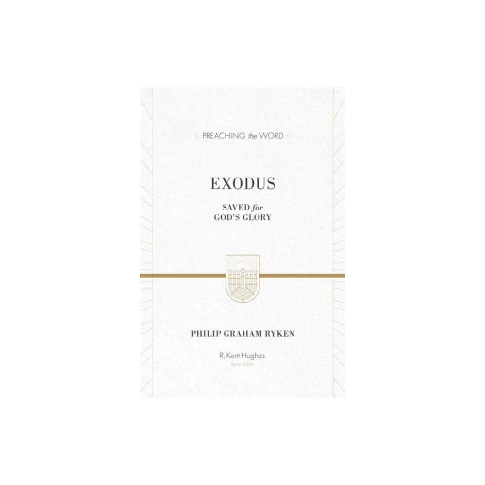 Crossway Books Exodus: Saved for God's Glory (inbunden, eng)