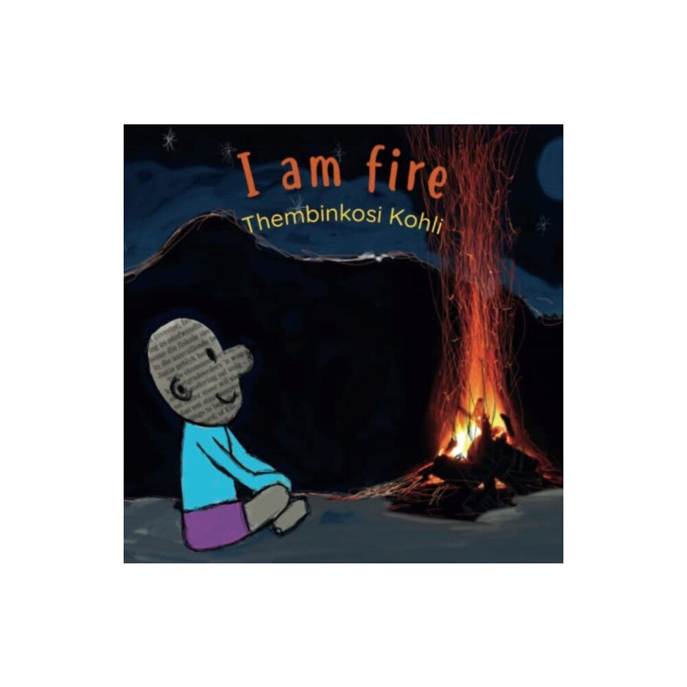 David Philip Publishers I Am Fire (häftad, eng)