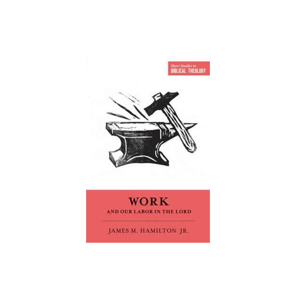 Crossway Books Work and Our Labor in the Lord (häftad, eng)