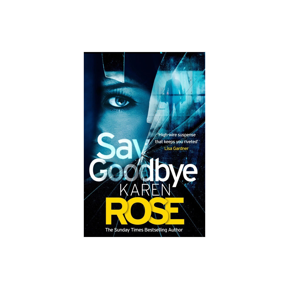 Headline Publishing Group Say Goodbye (The Sacramento Series Book 3) (häftad, eng)