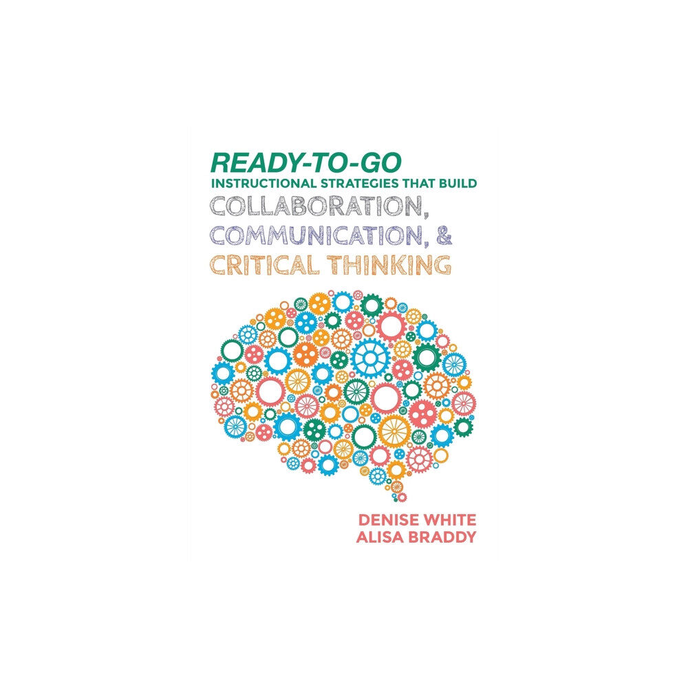 Sage publications inc Ready-to-Go Instructional Strategies That Build Collaboration, Communication, and Critical Thinking (häftad, eng)