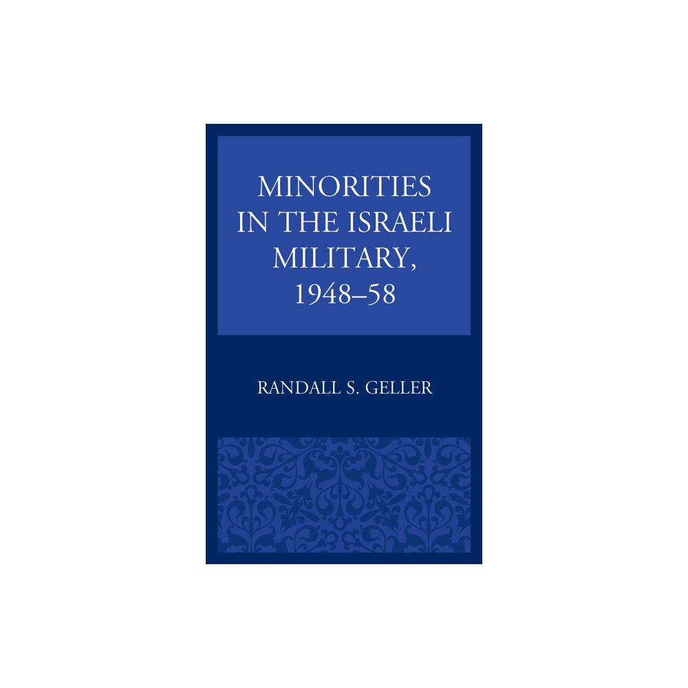 Lexington books Minorities in the Israeli Military, 1948–58 (inbunden, eng)