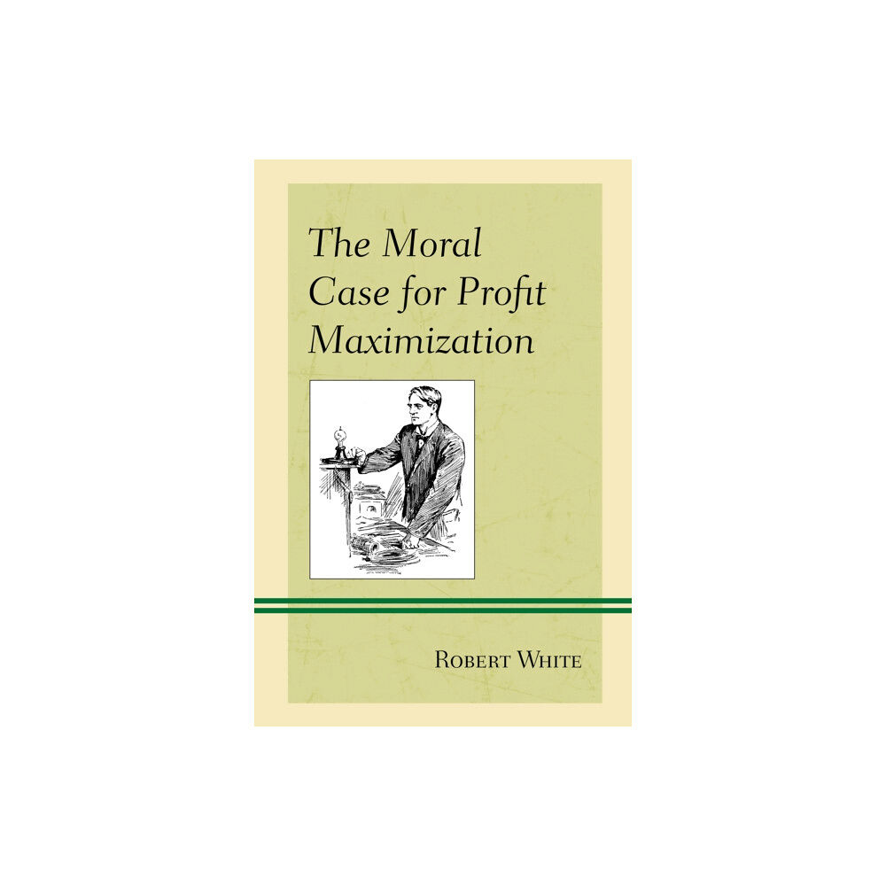 Lexington books The Moral Case for Profit Maximization (häftad, eng)