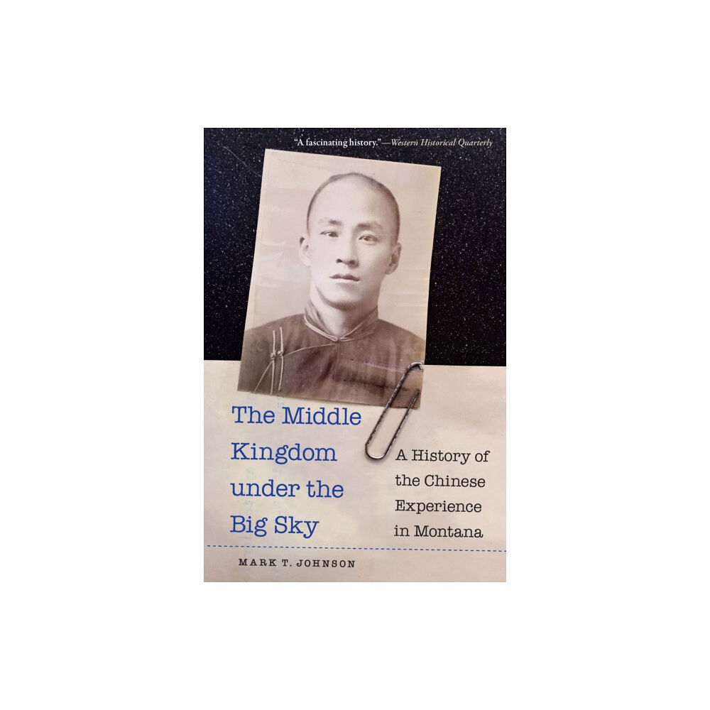 University of Nebraska Press The Middle Kingdom under the Big Sky (häftad, eng)