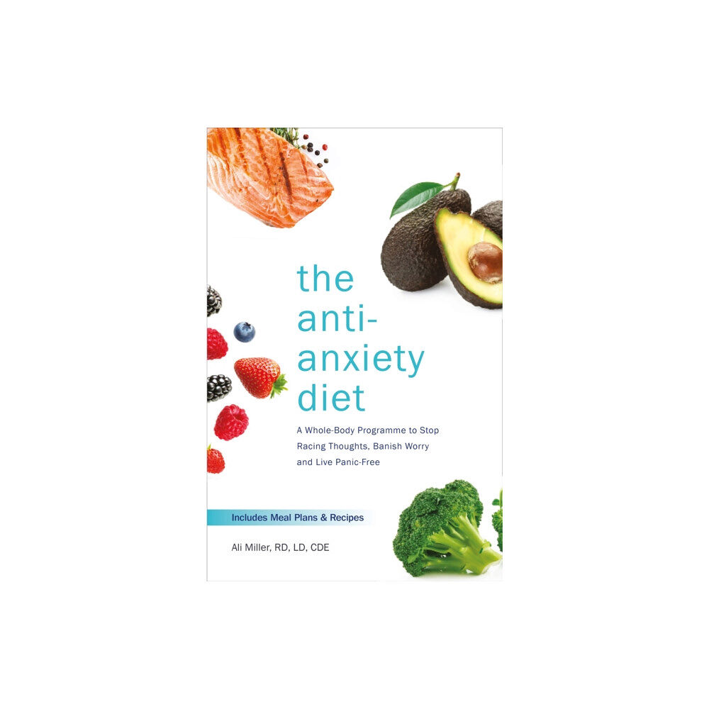 Headline Publishing Group The Anti-Anxiety Diet (häftad, eng)