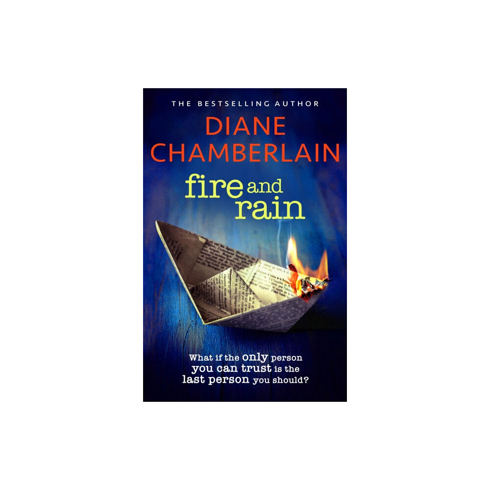 Headline Publishing Group Fire and Rain: A scorching, page-turning novel you won't be able to put down (häftad, eng)