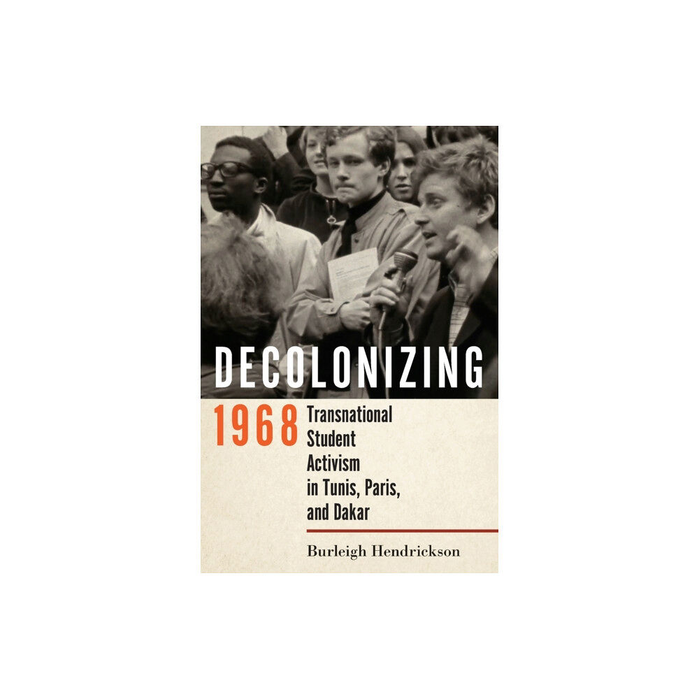 Cornell University Press Decolonizing 1968 (häftad, eng)