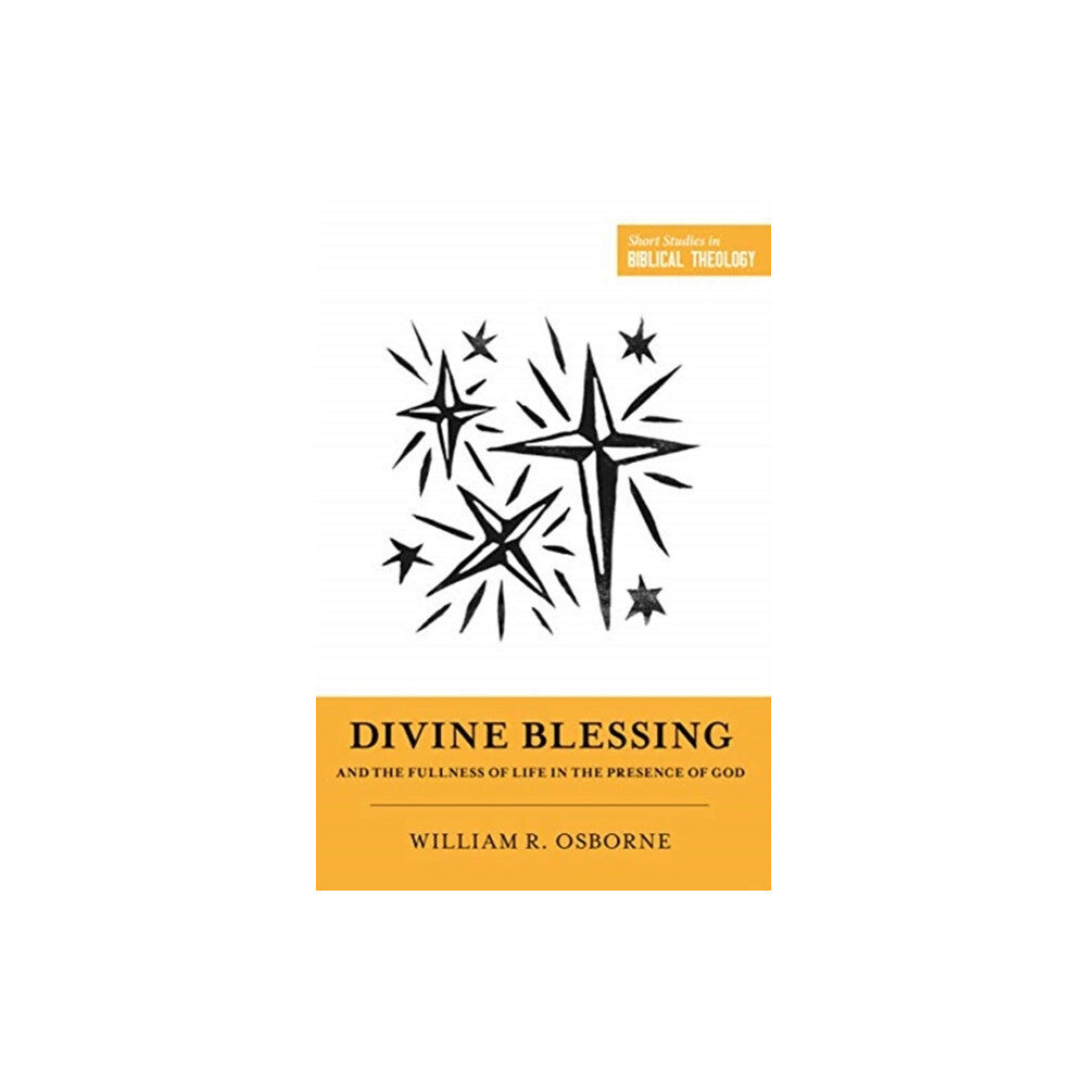 Crossway Books Divine Blessing and the Fullness of Life in the Presence of God (häftad, eng)
