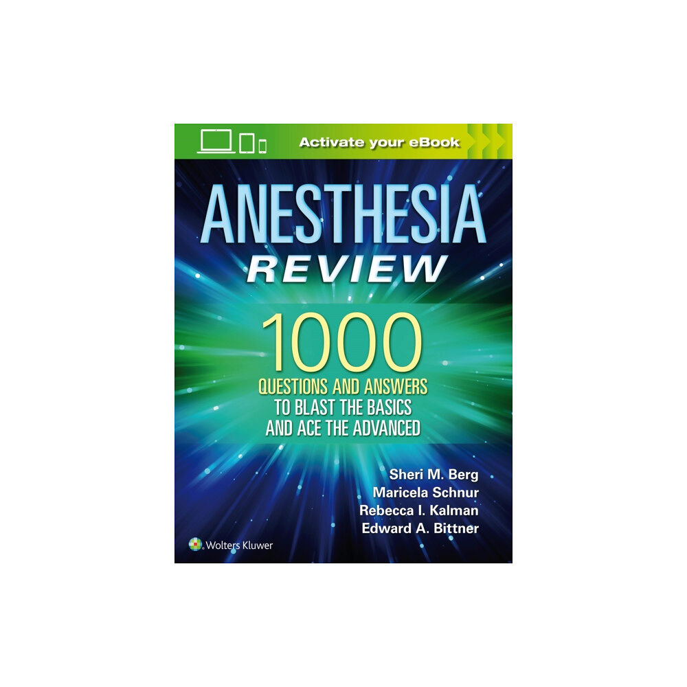 Lippincott Williams and Wilkins Anesthesia Review: 1000 Questions and Answers to Blast the BASICS and Ace the ADVANCED (häftad, eng)