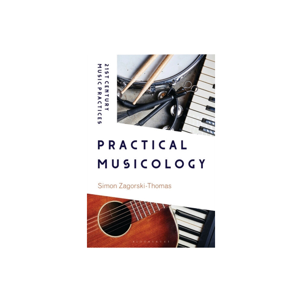 Bloomsbury Publishing PLC Practical Musicology (inbunden, eng)