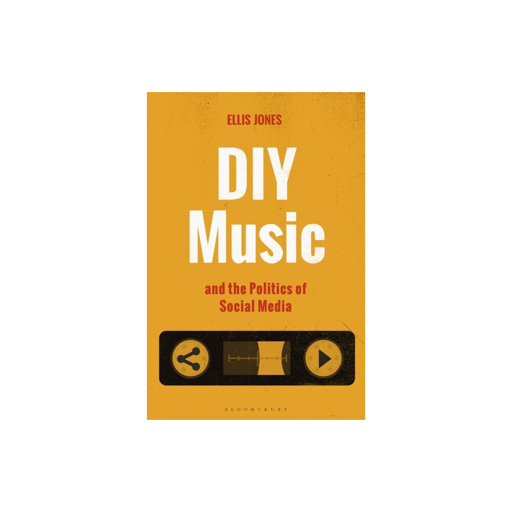 Bloomsbury Publishing PLC DIY Music and the Politics of Social Media (inbunden, eng)