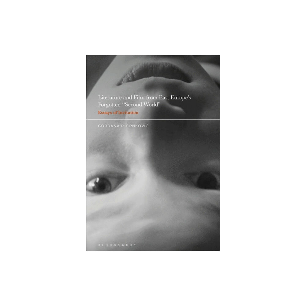 Bloomsbury Publishing PLC Literature and Film from East Europe’s Forgotten "Second World" (inbunden, eng)