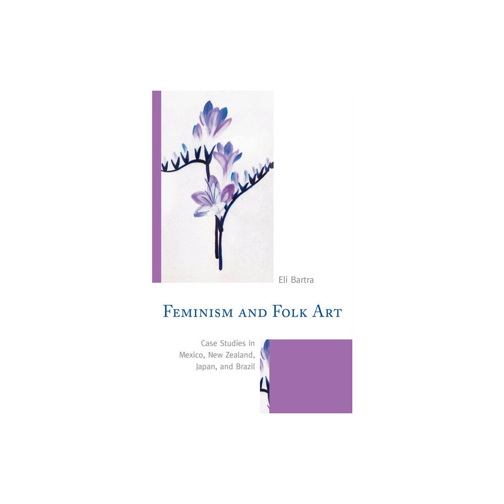 Lexington books Feminism and Folk Art (häftad, eng)