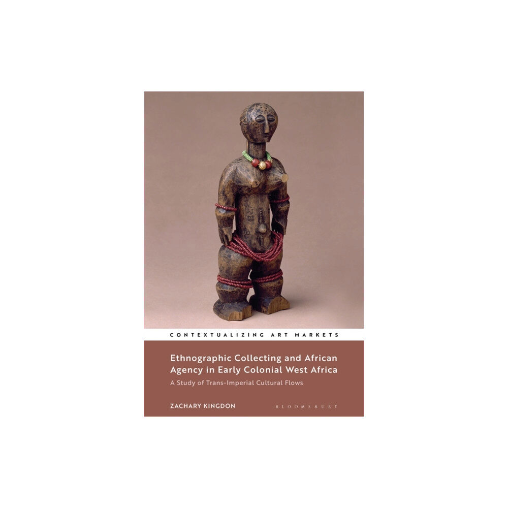 Bloomsbury Publishing PLC Ethnographic Collecting and African Agency in Early Colonial West Africa (häftad, eng)