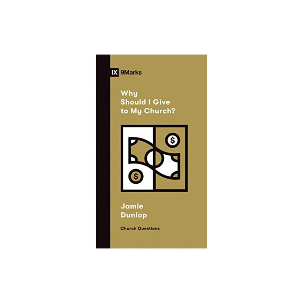 Crossway Books Why Should I Give to My Church? (häftad, eng)