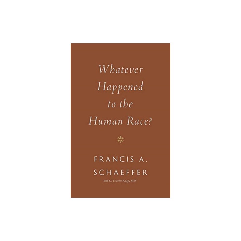 Crossway Books Whatever Happened to the Human Race? (häftad, eng)