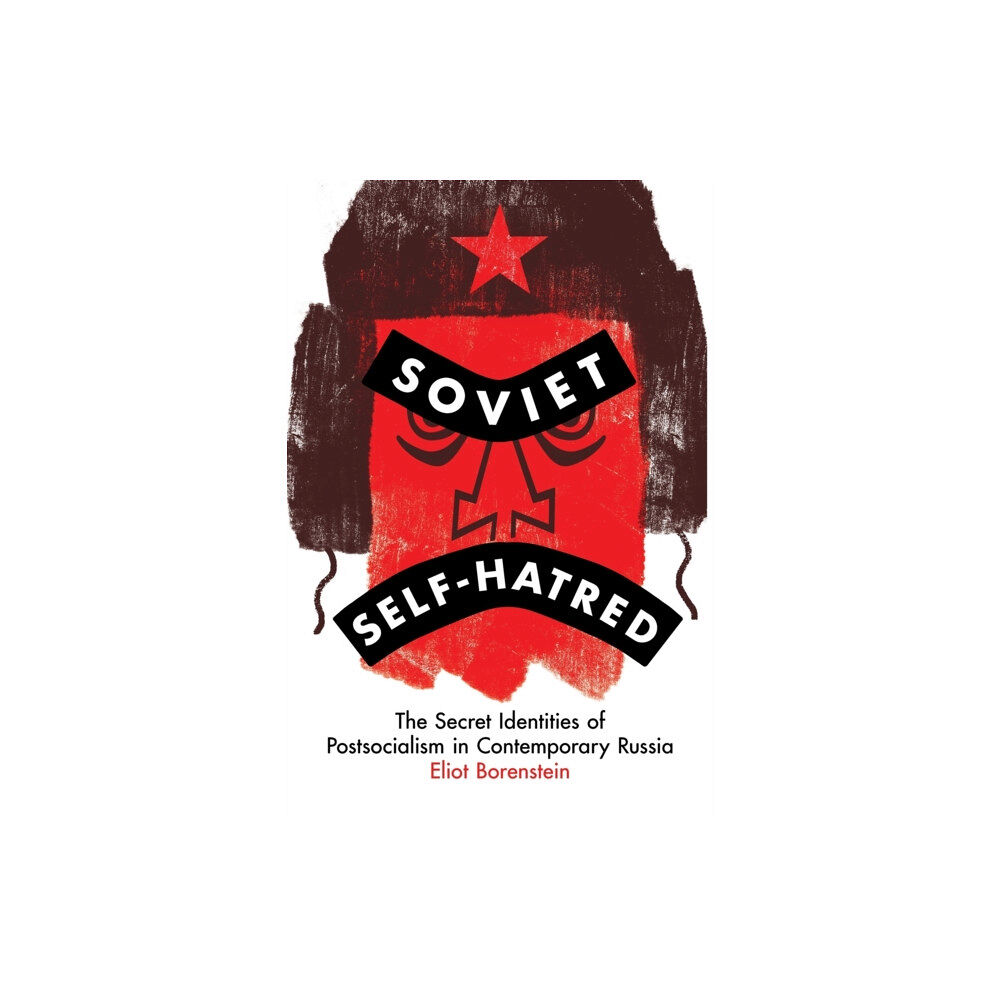 Cornell University Press Soviet Self-Hatred (häftad, eng)