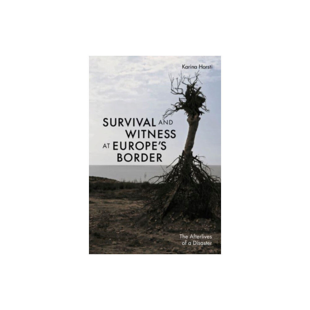 Cornell University Press Survival and Witness at Europe's Border (häftad, eng)