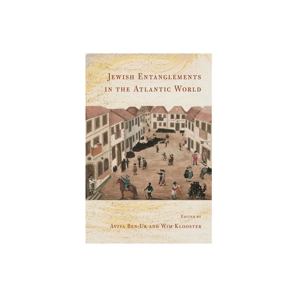 Cornell University Press Jewish Entanglements in the Atlantic World (häftad, eng)