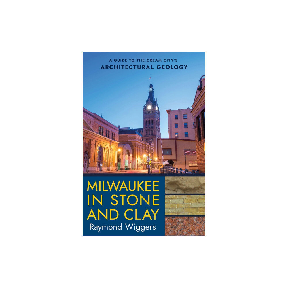 Cornell University Press Milwaukee in Stone and Clay (häftad, eng)