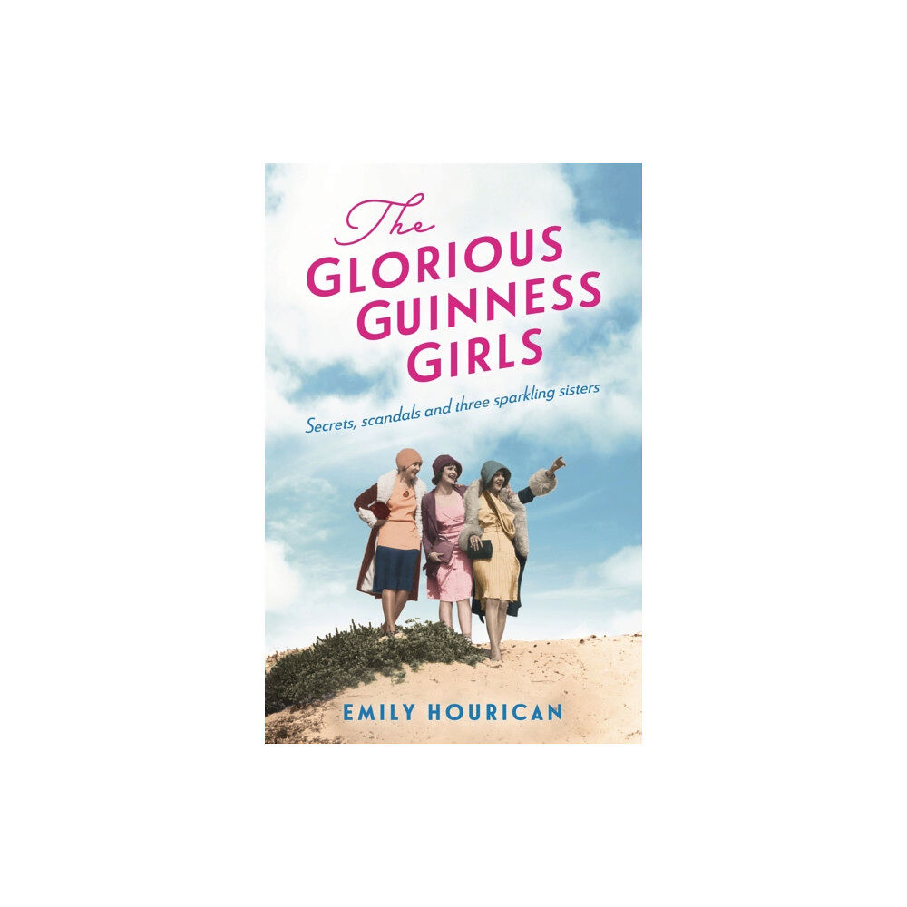 Headline Publishing Group The Glorious Guinness Girls: A story of the scandals and secrets of the famous society girls (häftad, eng)