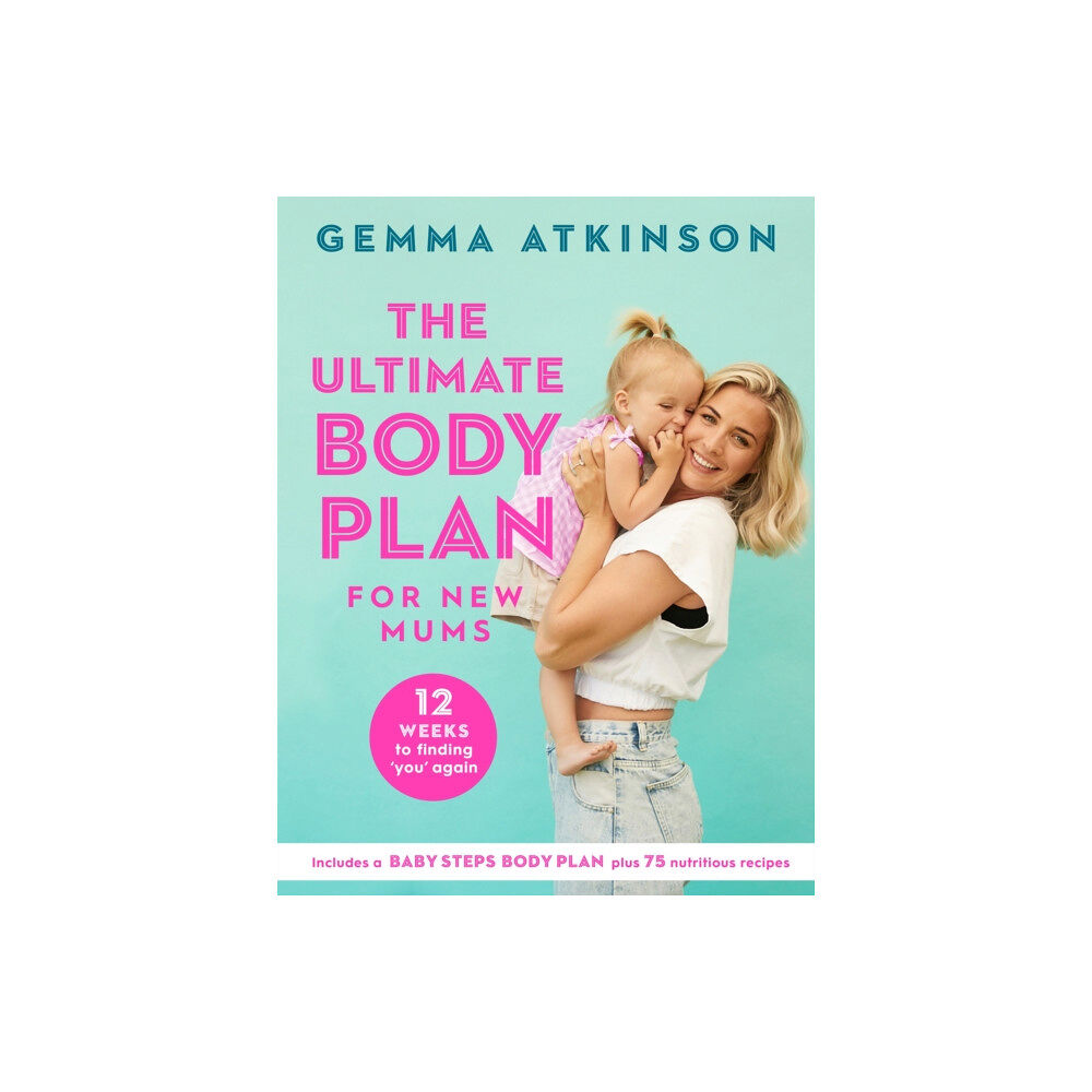 Headline Publishing Group The Ultimate Body Plan for New Mums (häftad, eng)