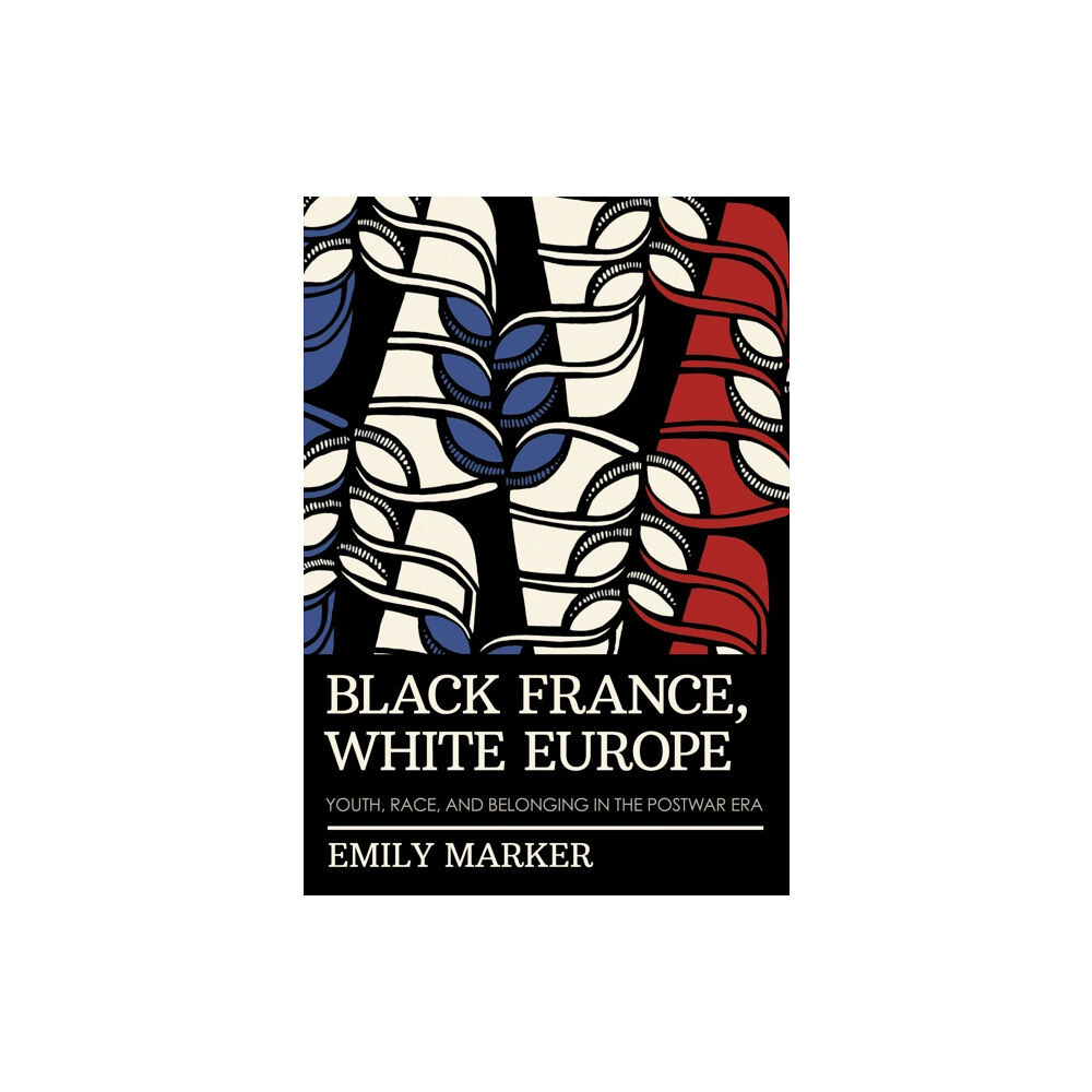 Cornell University Press Black France, White Europe (häftad, eng)