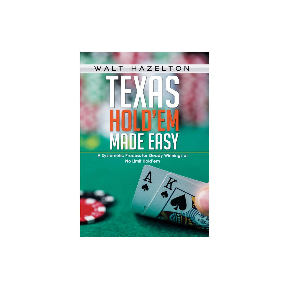 Xlibris Texas Hold'em Made Easy (inbunden, eng)