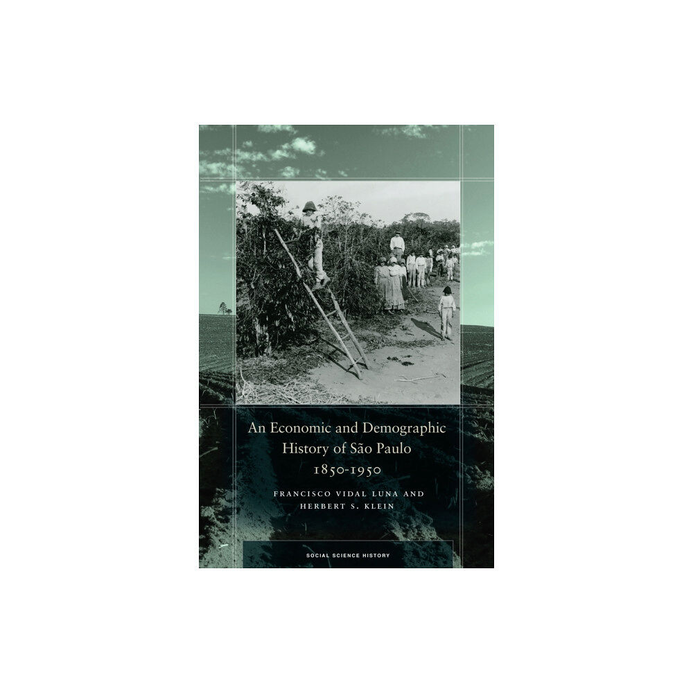 Stanford university press An Economic and Demographic History of Sao Paulo, 1850-1950 (inbunden, eng)