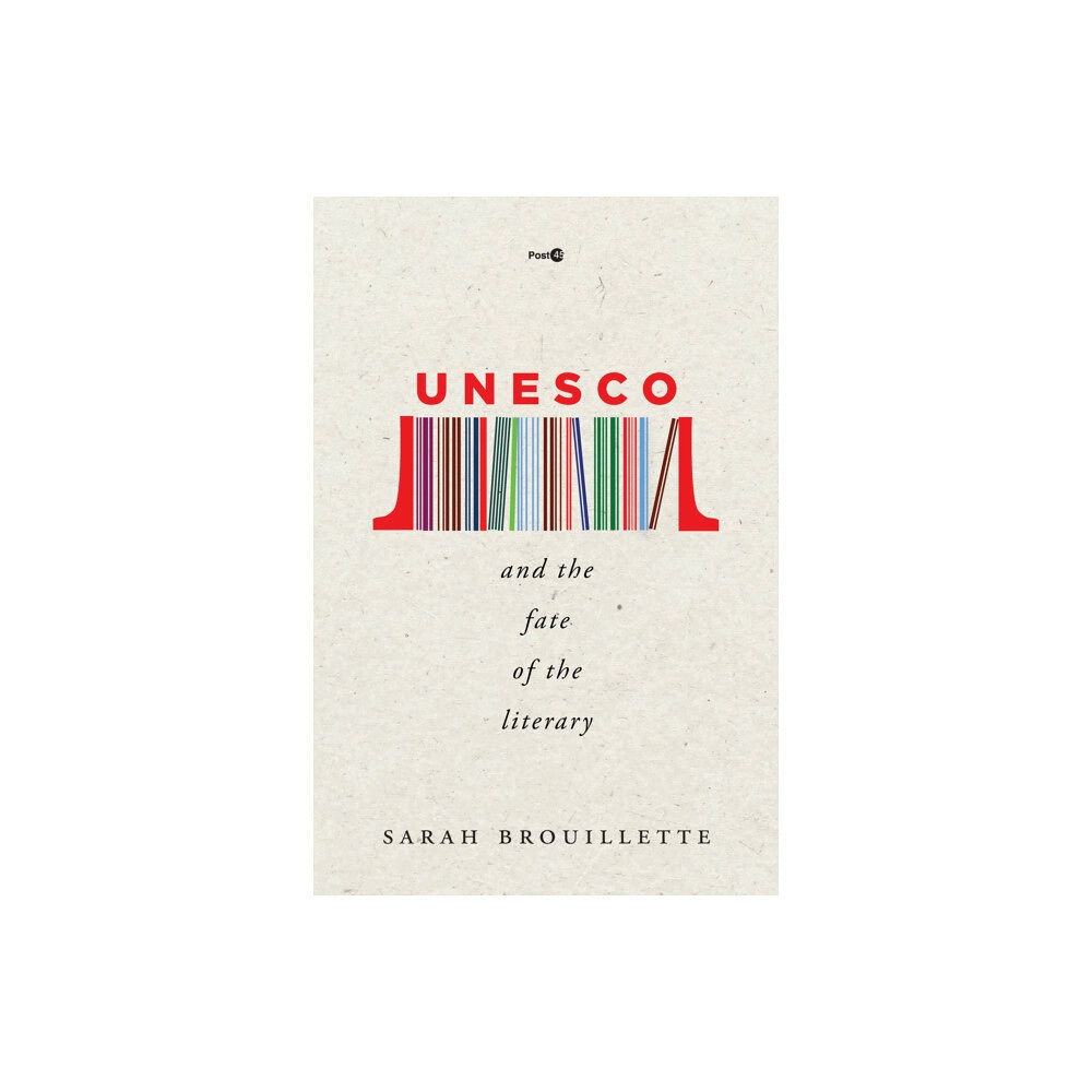 Stanford university press UNESCO and the Fate of the Literary (häftad, eng)