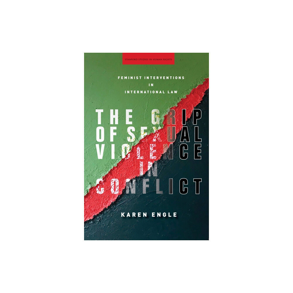 Stanford university press The Grip of Sexual Violence in Conflict (häftad, eng)