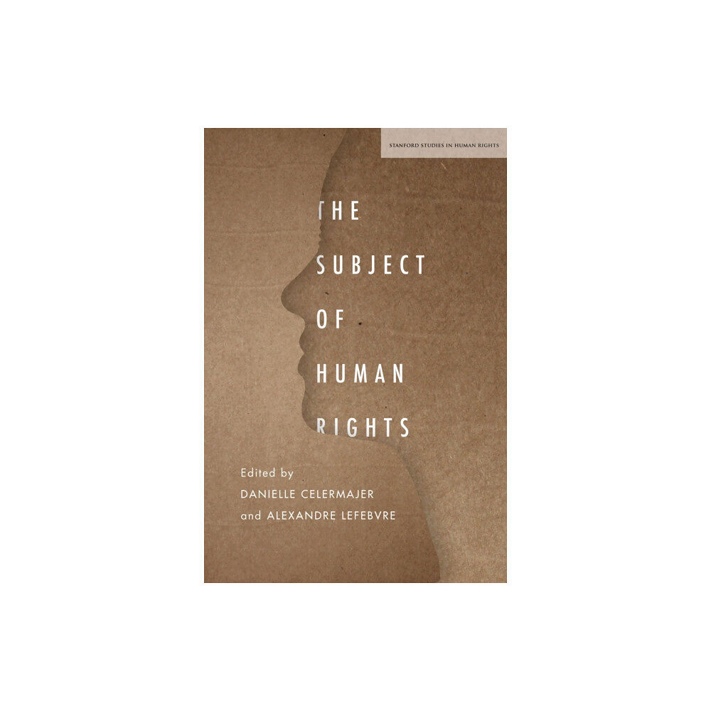 Stanford university press The Subject of Human Rights (inbunden, eng)