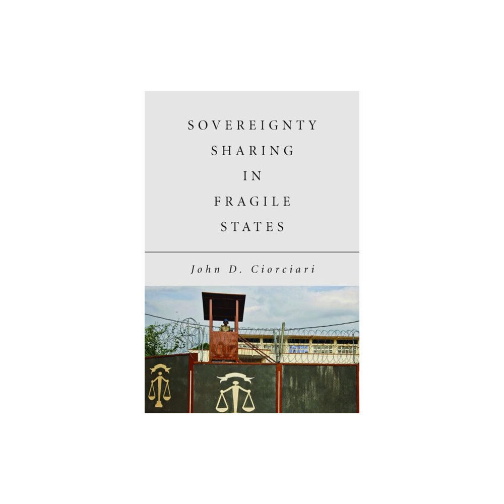 Stanford university press Sovereignty Sharing in Fragile States (inbunden, eng)