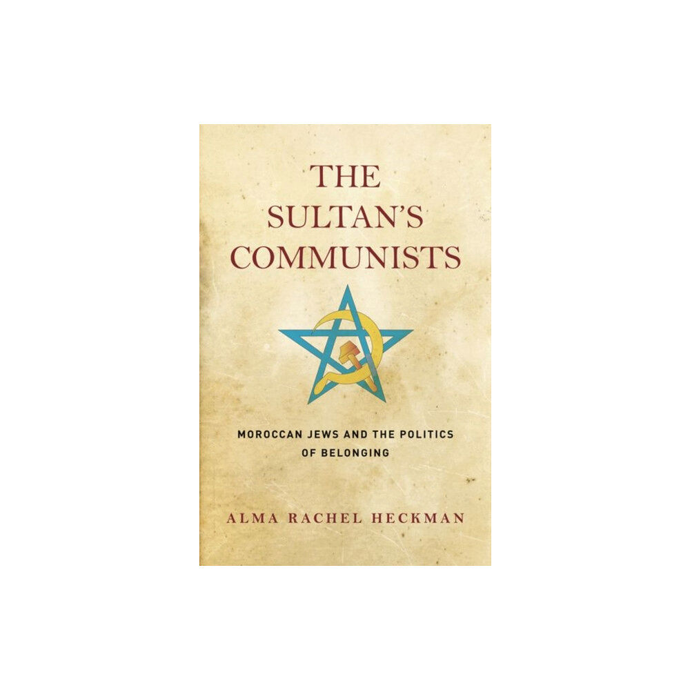 Stanford university press The Sultan's Communists (inbunden, eng)