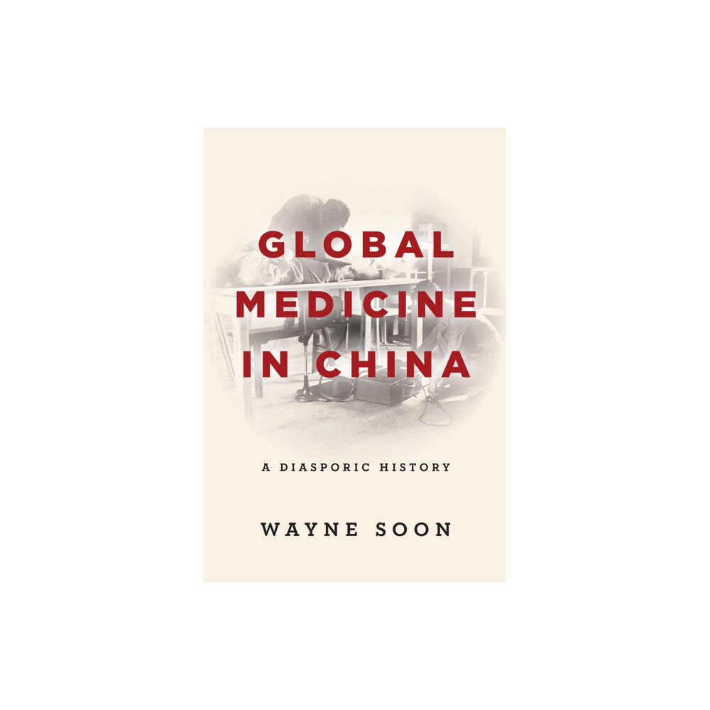 Stanford university press Global Medicine in China (häftad, eng)