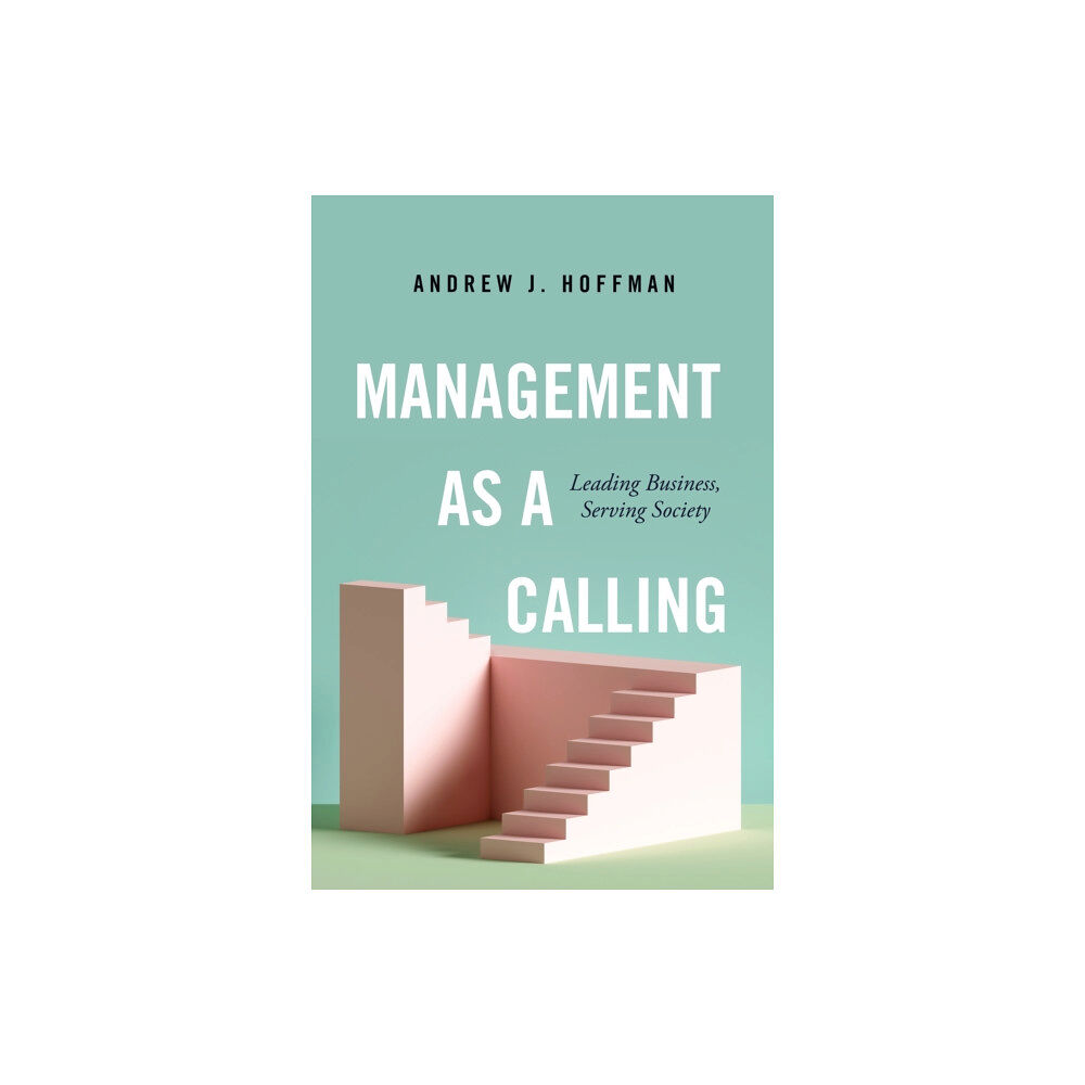 Stanford university press Management as a Calling (inbunden, eng)