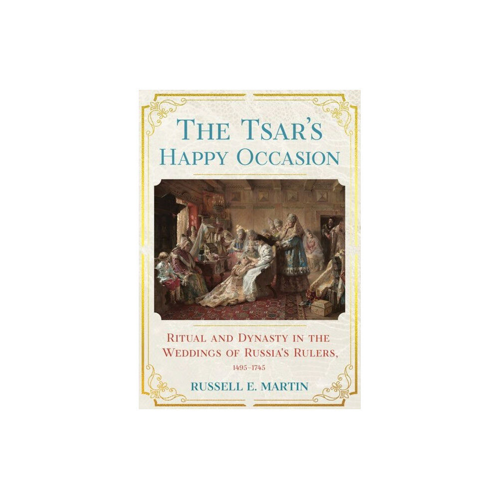 Cornell University Press The Tsar's Happy Occasion (inbunden, eng)