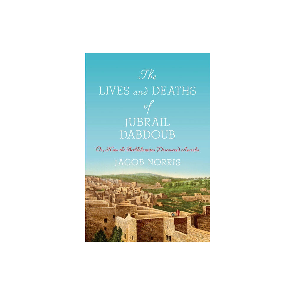 Stanford university press The Lives and Deaths of Jubrail Dabdoub (häftad, eng)