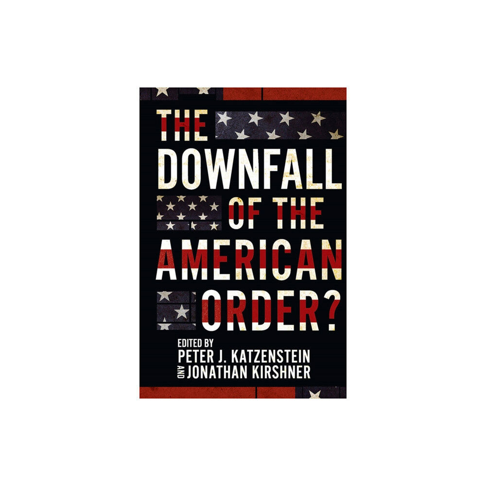 Cornell University Press The Downfall of the American Order? (häftad, eng)