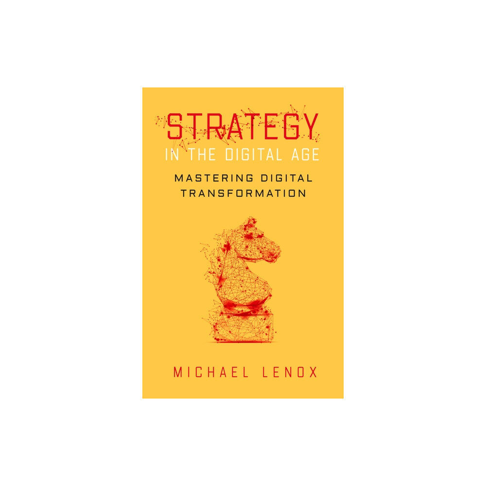 Stanford university press Strategy in the Digital Age (inbunden, eng)