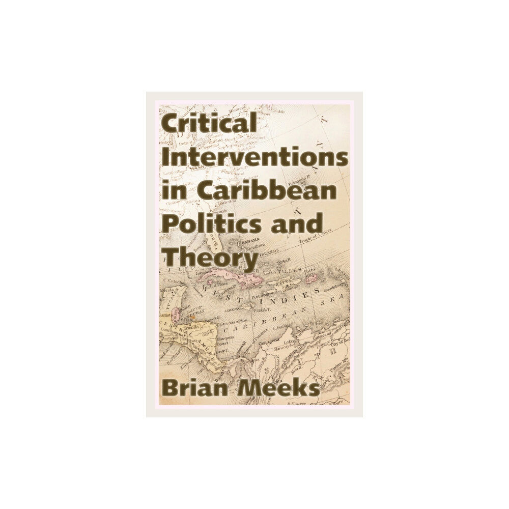 University Press of Mississippi Critical Interventions in Caribbean Politics and Theory (häftad, eng)